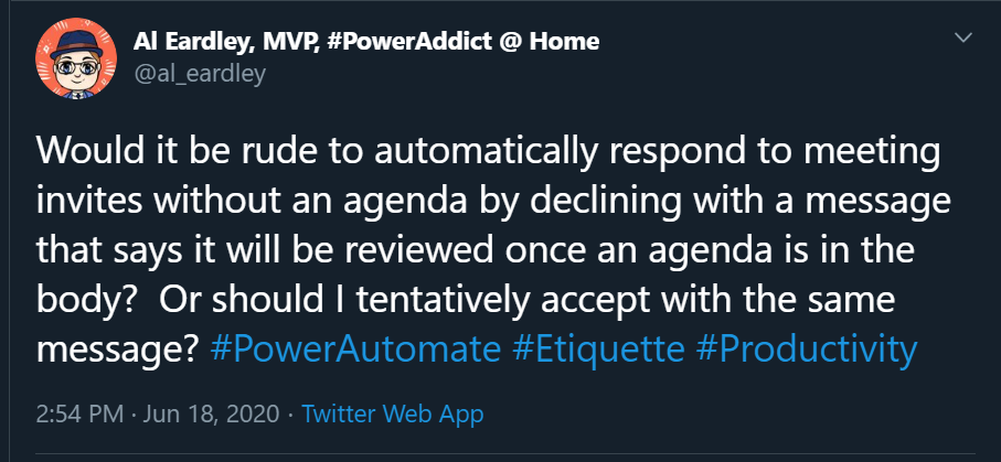 Tweet: Would it be rude to automatically respond to a meeting invites without an agenda by declining with a message that says it will be reviewed once an agenda is in the body?  Or should I tentatively accept with the same message?